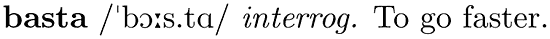 Basta: An interrogative meaning to go faster